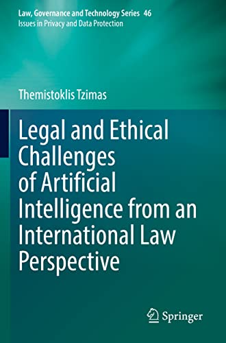 Legal and Ethical Challenges of Artificial Intelligence from an International Law Perspective (Issues in Privacy and Data Protec