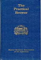 The Practical Brewer: A Manual for the Brewing Industry B000B5T460 Book Cover