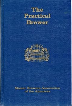 Hardcover The Practical Brewer: A Manual for the Brewing Industry Book