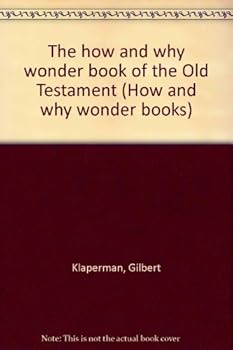 Hardcover The how and why wonder book of the Old Testament (How and why wonder books) Book
