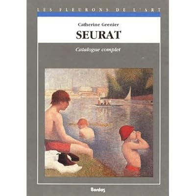 Seurat. Catalogue Complet Des Peintures