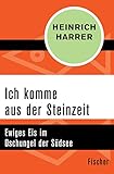 heinrich harrer sieben jahre in tibet  Ich komme aus der Steinzeit: Ewiges Eis im Dschungel der Südsee