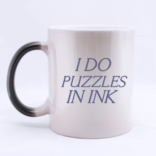 11 Ounces Funny Quotes Mug,I do puzzles in ink Ceramic Morphing Mug Cup ,Milk / Juice / Coffee/ Tea Mug(Two sides),Unique Novelty Gift for Coffee and Tea Lovers - Cool Birthday Gift