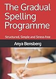  The Gradual Spelling Programme: Structured, Simple and Stress-free