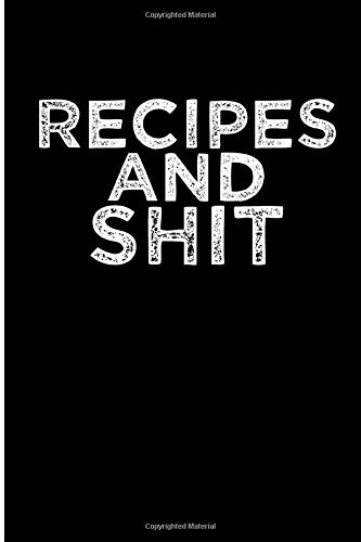Recipes and Shit: Blank Lined Journal, Best gifts for chefs, Unique chef gifts for women, men. Recipe Journal gifts for foodies. Chef gifts for men.