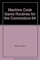 Machine Code Game Routines for the Commodore 64 0946408475 Book Cover