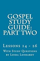 Gospel Study Guide: Part Two 1490939148 Book Cover