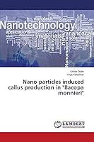 Nano particles induced callus production in "Bacopa monnieri" 3659685321 Book Cover