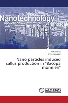 Paperback Nano particles induced callus production in "Bacopa monnieri" Book