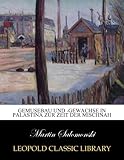 gemüsebauer thurgau  Gemusebau und -Gewachse in Palastina zur Zeit der Mischnah