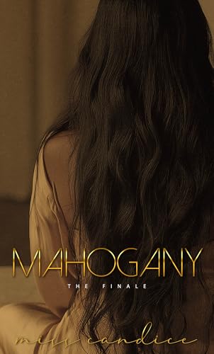 Mahogany: The Finale (Soul Ties Book 6)