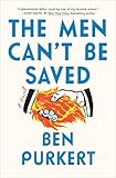 The Men Can't Be Saved: A Novel