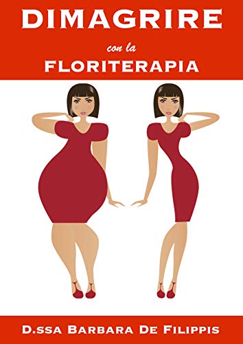 DIMAGRIRE con la FLORITERAPIA: Fiori di Bach e