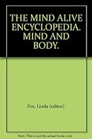 THE MIND ALIVE ENCYCLOPEDIA. MIND AND BODY. B000KJFFSI Book Cover