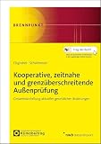 Kooperative, zeitnahe und grenzüberschreitende Außenprüfung: Gesamtdarstellung aktueller gesetzlicher Änderungen