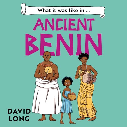 『What It Was Like to be &hellip; (6) &ndash; What it was like in Ancient Benin』のカバーアート