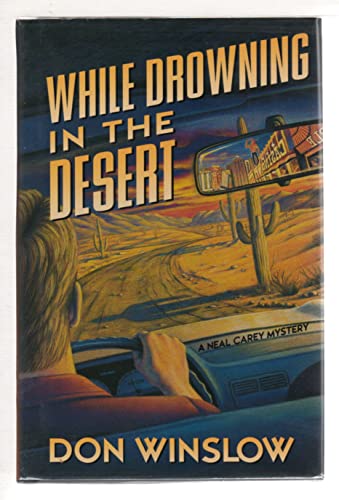 While Drowning in the Desert: A Neal Carey Mystery 0312144466 Book Cover