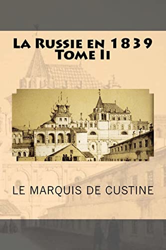 La Russie en 1839 Tome Ii (Histoire de la Russie) (French Edition)