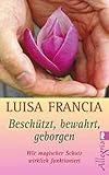  Beschützt, bewahrt, geborgen (0)