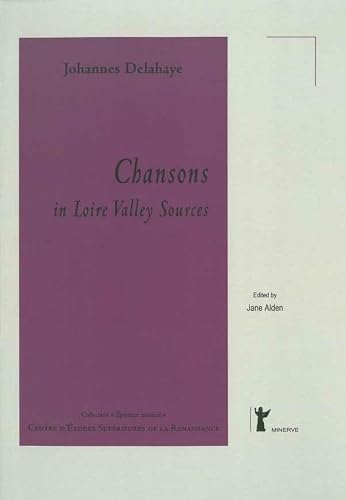 Johannes Delahaye, Chansons in Loire Valley Sources (Epitome Musical)