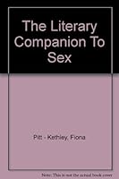 THE LITERARY COMPANION TO SEX AN ANTHOLOGY OF PROSE AND POETRY B000JWGDLO Book Cover