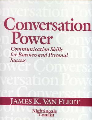 Conversation Power Communication Skills for Business and Personal Success James K. Van Fleet