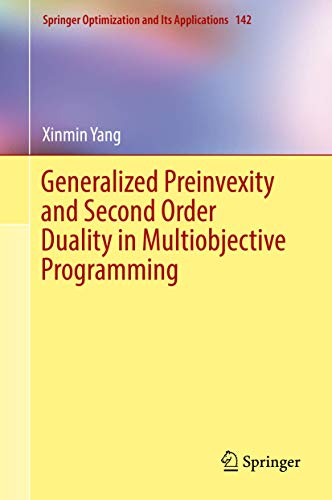 Generalized Preinvexity and Second Order Duality in Multiobjective Programming: 142 (Springer Optimization and Its Applications) view 2