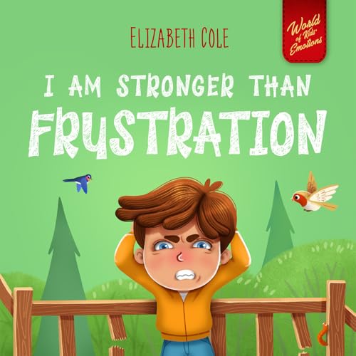 I Am Stronger Than Frustration: Social Emotional Book for Kids ab...