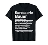 Karosseriebauer Karosseriebau Karosserie Kfz Geschenk T-Shirt