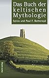 Das Buch der keltischen Mythologie - Syliva und Paul F. Botheroyd 