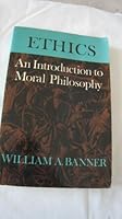 Ethics: Introduction to Moral Philosophy 0684411601 Book Cover