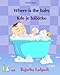 Produktbild Children's Slovak: Where is the Baby. Kde je babatko: (Slovak Edition) Kids book in Slovak, English Slovak Picture book for children (Bilingual ... (Bilingual Slovak picture books for children)