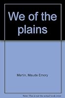 We of the plains B0007ES3BW Book Cover