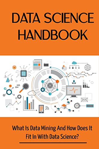 Data Science Handbook: What Is Data Mining And How Does It Fit In With ...