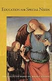 Education for Special Needs: The Curative Education Course (CW 317) (The Collected Works of Rudolf Steiner)