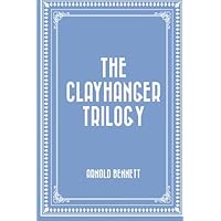 The Clayhanger Trilogy