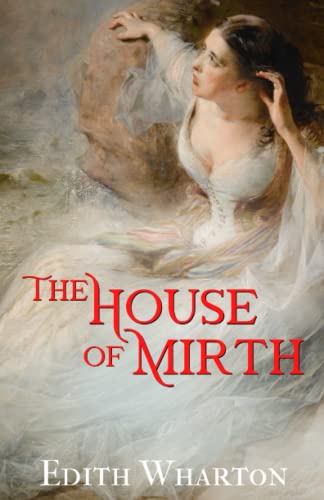 The House of Mirth: Classic Novel (Annotated)