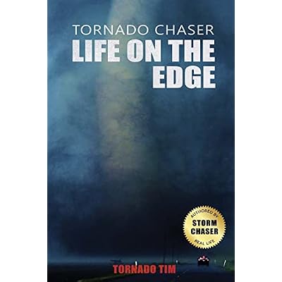 Tornado Chaser: Life on the edge