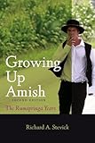 Growing Up Amish: The Rumspringa Years (Young Center Books in Anabaptist and Pietist Studies)
