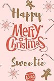 Happy Merry Christmas Sweetie journal: Happy Journal Inspirational and Powerful Writing Journal Lined, Diary Notebook Gift / Journal Gift.