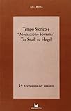 Tempo storico e «Mediazione Sovrana». Tre studi su Hegel