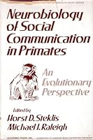 Neurobiology of Social Communication in Primates (Communication and behavior : an interdisciplinary series) 0126656509 Book Cover