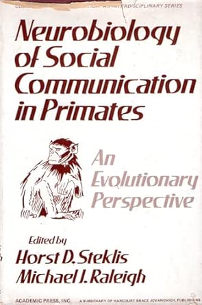 Neurobiology of Social Communication in Primates: An Evolutionary Perspective Neurobiology of Social Communication in Primates: An Evolutionary Perspective book cover