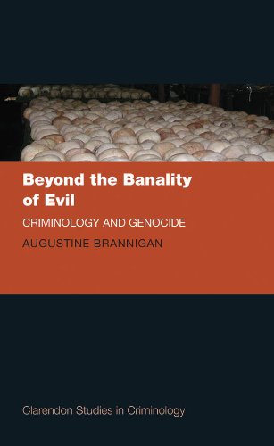  Beyond the Banality of Evil: Criminology and Genocide (Clarendon Studies in Criminology) (English Ed Francais PDF