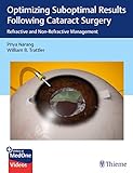 Optimizing Suboptimal Results Following Cataract Surgery: Refractive and Non-Refractive Management - Priya Narang, William Trattler