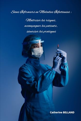 livre Soins infirmiers en Maladies Infectieuses : Maîtriser les risques, accompagner les patients, sécuriser les pratiques