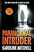 Paranormal Intruder: The True Story of a Family in Fear