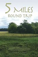 5 Miles Round Trip for Exercise and Quiet Inspiration 1320458793 Book Cover