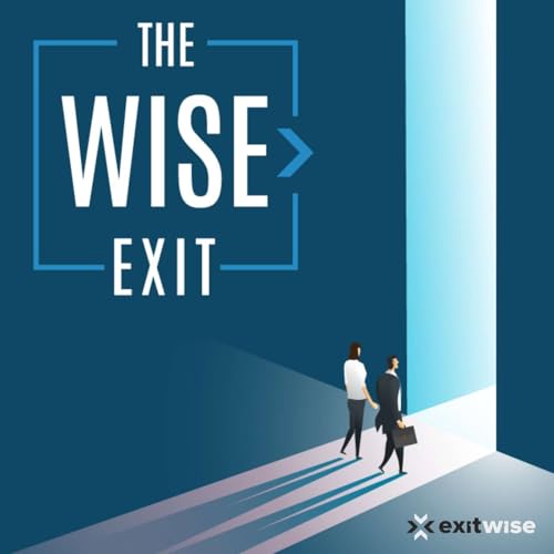 The Wise Exit | Top 3 Attributes Of Any Sellable Business | Mike Finger cover art