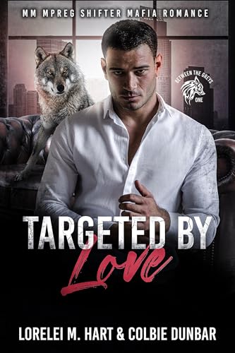 Targeted By Love: MM Mpreg Shifter Mafia Romance (Between The Greys Book 1)